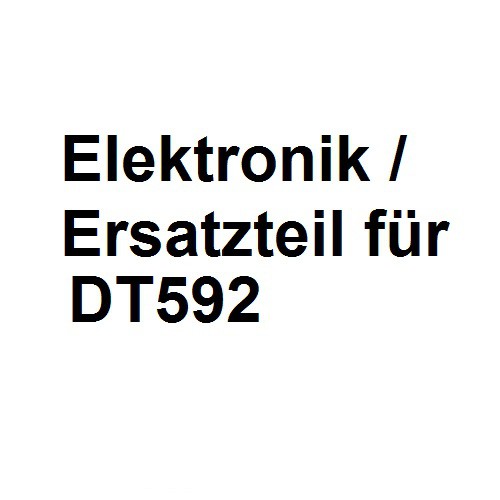 DT592 Ersatzteil Platine Elektronik