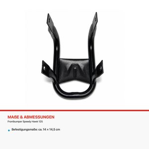 Frontbumper Speedy Hawk 125 – Maße und Abmessungen Frontbumper Speedy Hawk 125: Befestigungsmaße: ca. 14 × 14,5 cm