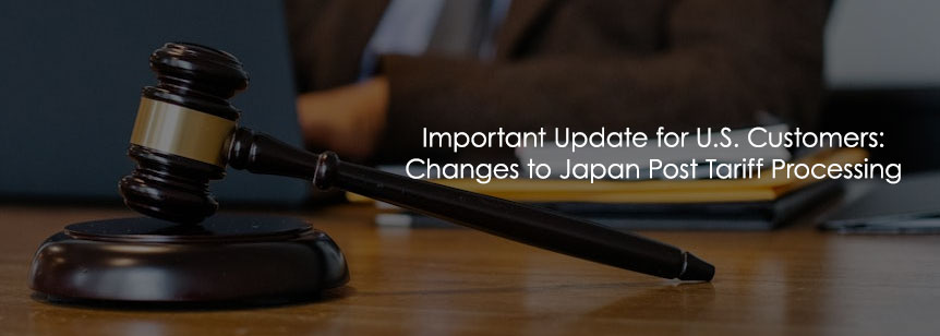Important Update for U.S. Customers: Changes to Japan Post Tariff Processing