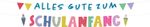 2 Girlanden Einschulung Schulanfang "Alles Gute zum Schulanfang"