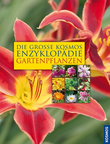 Die große Kosmos Enzyklopädie Gartenpflanzen - gebraucht sehr gut